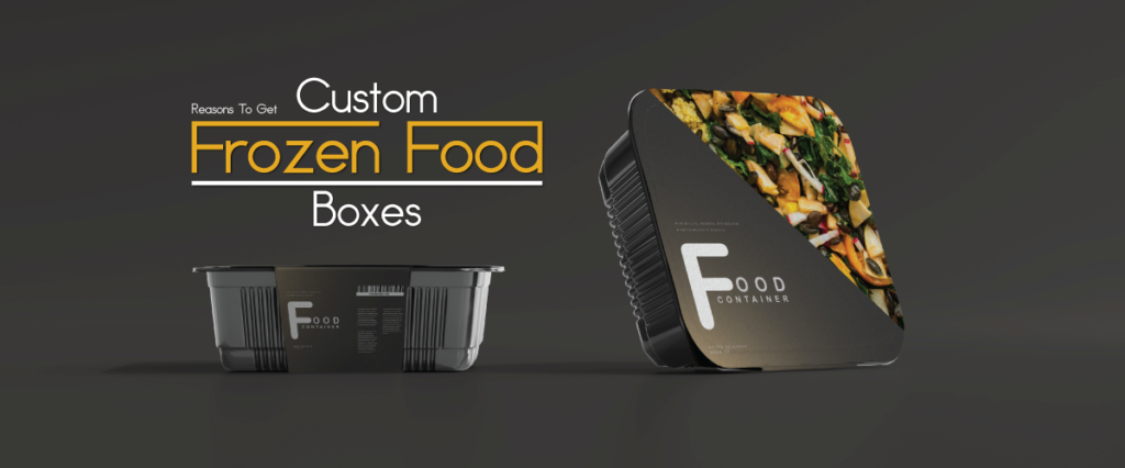 From Past to Present: The Story of Custom Frozen Food Boxes