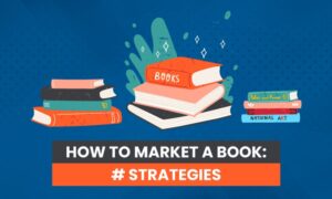 How to Market Your Book After Publishing
