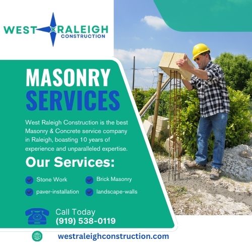 West Raleigh Construction: Your Go-To Experts for Brick Masonry Services in Raleigh, NC