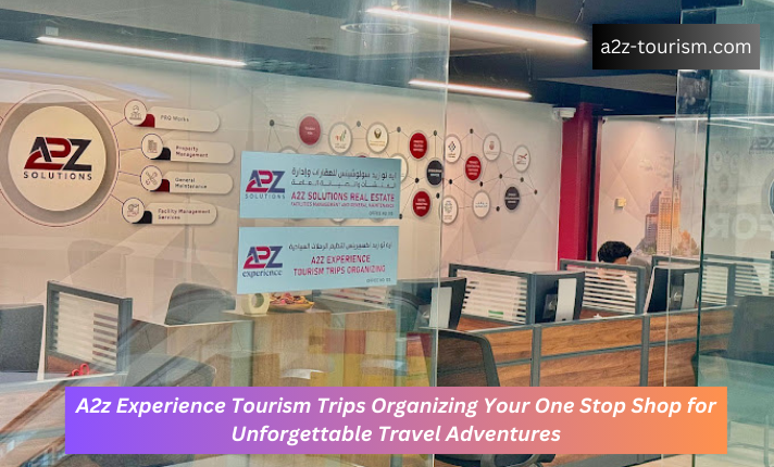 A2z Experience Tourism Trips Organizing