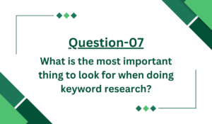 What is the Most Important Thing to Look for When Doing Keyword Research?