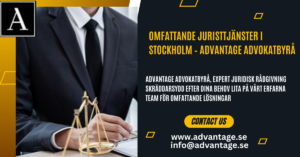 Omfattande Juristtjänster i Stockholm – Advantage Advokatbyrå