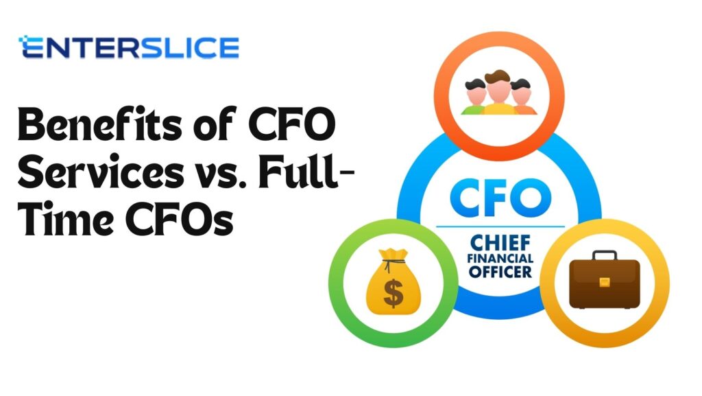 Benefits of CFO Services vs. Full-Time CFOs