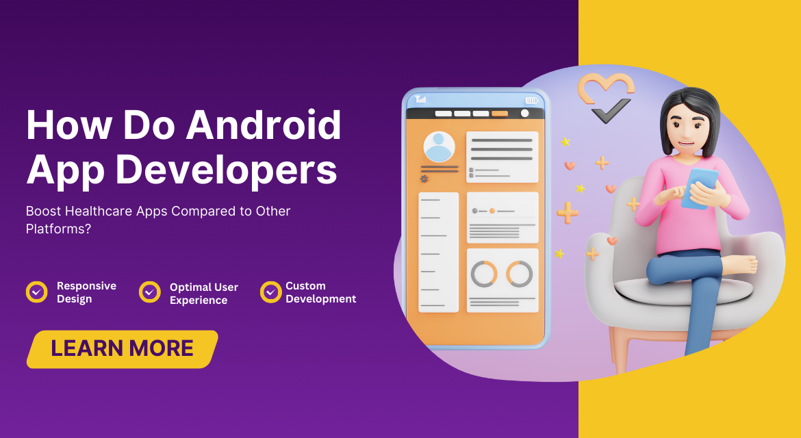 How Do Android App Developers Boost Healthcare Apps Compared to Other Platforms?