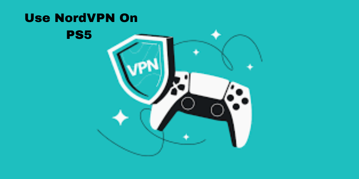 Use NordVPN On PS5