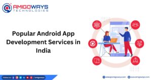 Popular Android App Development Services in India