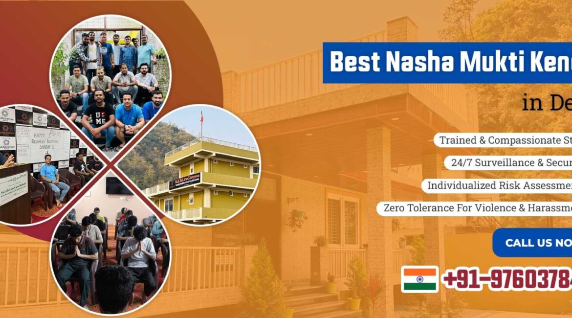 BEST NASHA MUKTI KENDRA IN DELHI