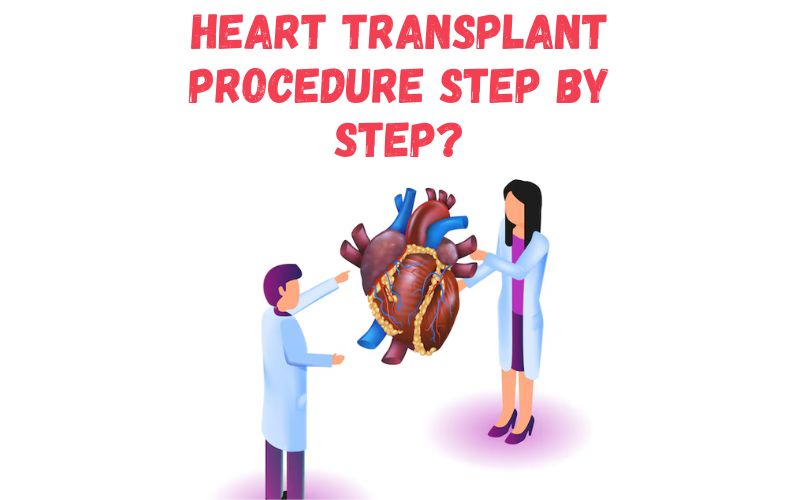 Heart Transplant Procedure Step by Step