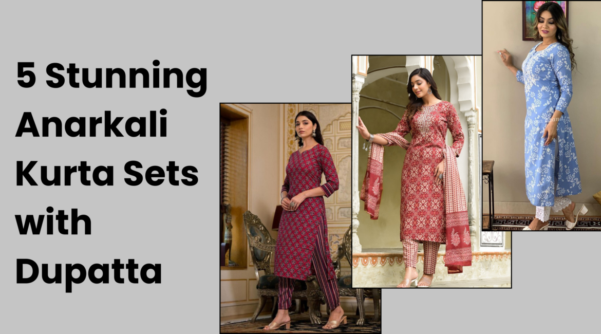 Anarkali Kurta Sets with Dupatta