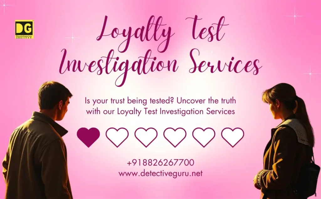 Loyalty Test Investigation Services by Detective Guru in Delhi