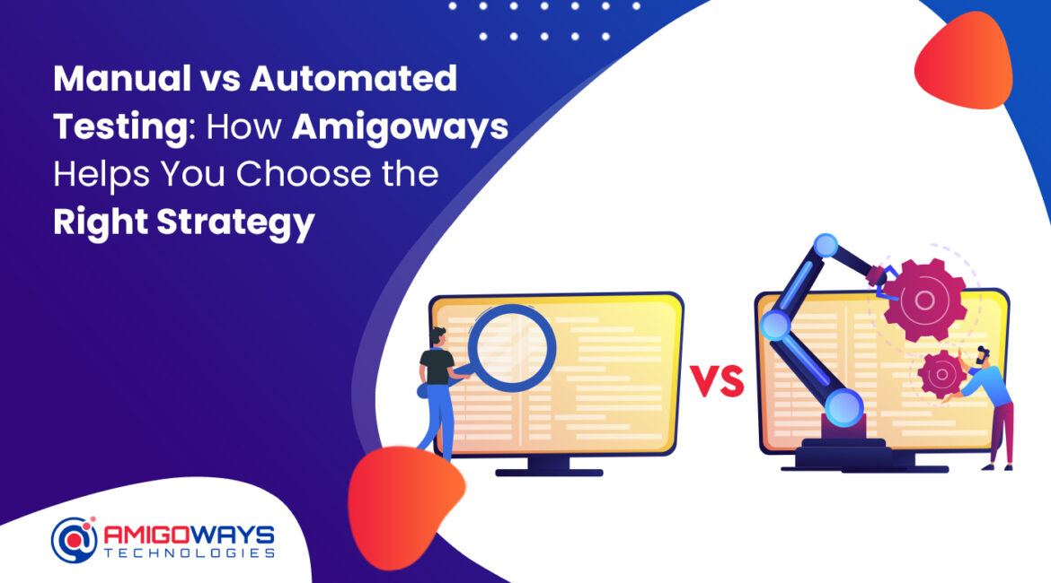 manual-vs-automated-testing-strategy-amigoways