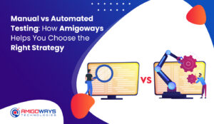 manual-vs-automated-testing-strategy-amigoways