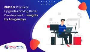 php-8-5-practical-upgrades-amigoways-insights