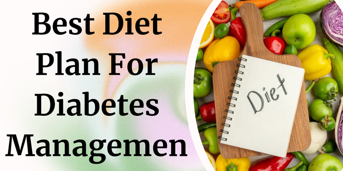 Best Diet Plan For Diabetes Management