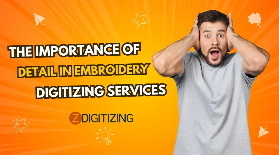 The Importance of Detail in Embroidery Digitizing Services
