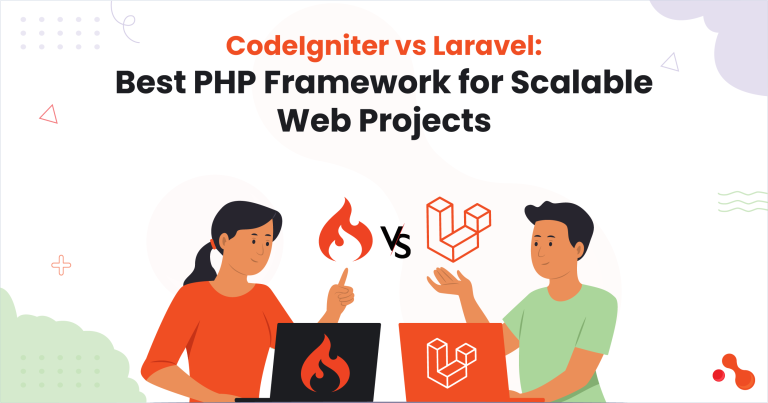 CodeIgniter vs Laravel: Best PHP Framework for Scalable Web