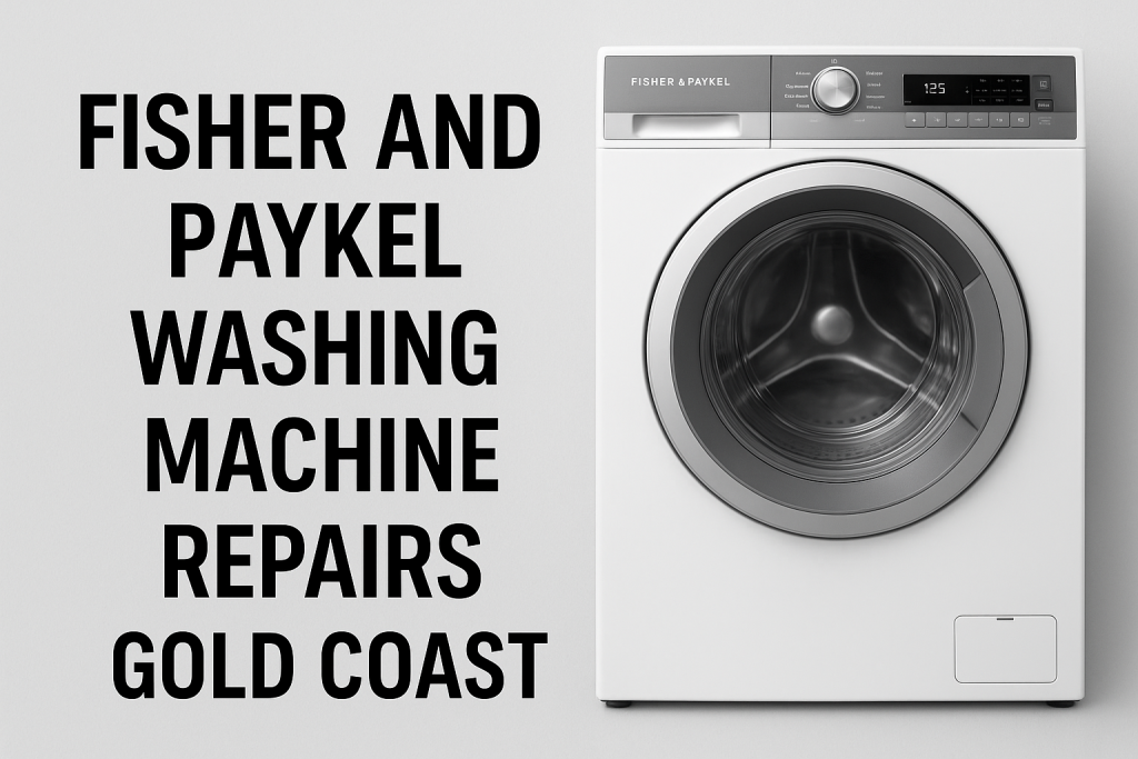 Fisher and Paykel Washing Machine Repairs Gold Coast
