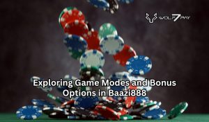 Exploring Game Modes and Bonus Options in Baazi888