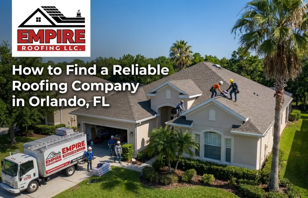 How to Find a Reliable Roofing Company in Orlando
